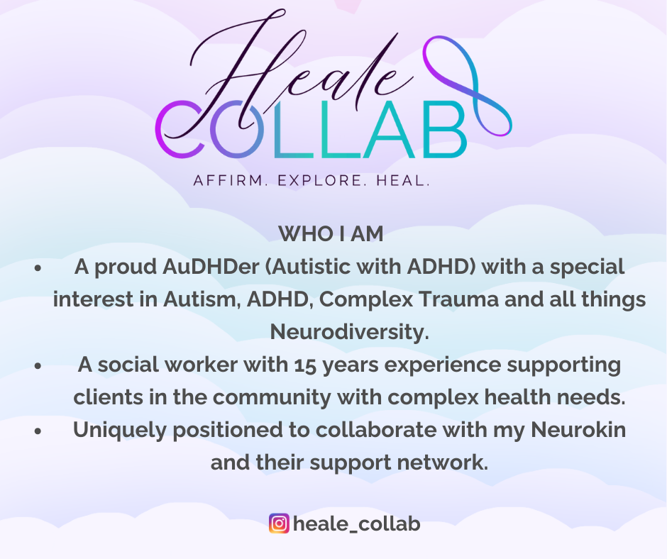 WHO I AM A proud AuDHDer (Autistic with ADHD) with a special interest in Autism, ADHD, Complex Trauma and all things Neurodiversity. A social worker with 15 years experience supporting clients in the community with complex health needs. Uniquely positioned to collaborate with my Neurokin and their support network.